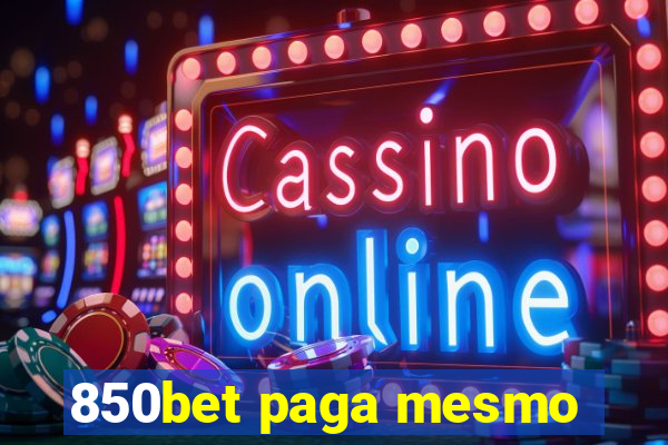 850bet paga mesmo